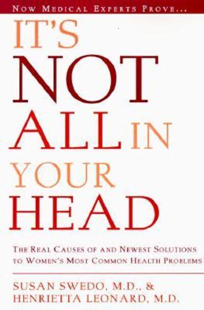 It's Not All In Your Head - Susan A. Swedo - Books - HarperSanFrancisco - 9780062512871 - May 1, 1997