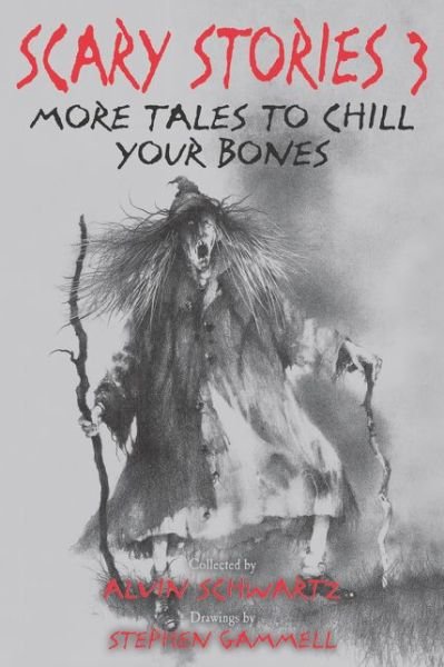 Scary Stories 3: More Tales to Chill Your Bones - Scary Stories - Alvin Schwartz - Livros - HarperCollins - 9780062682871 - 25 de julho de 2017