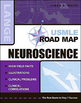 USMLE Road Map: Neuroscience - LANGE USMLE Road Maps - James White - Books - McGraw-Hill Education - Europe - 9780071422871 - March 16, 2004