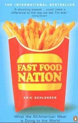 Fast Food Nation: What The All-American Meal is Doing to the World - Eric Schlosser - Books - Penguin Books Ltd - 9780141006871 - April 4, 2002