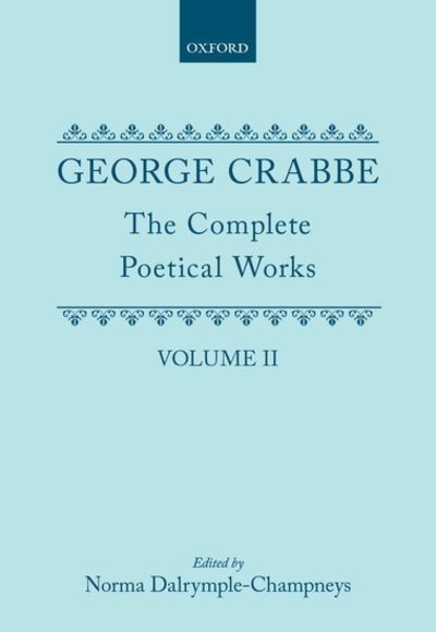 Cover for George Crabbe · The Complete Poetical Works: Volume II - Oxford English Texts (Hardcover Book) (1988)