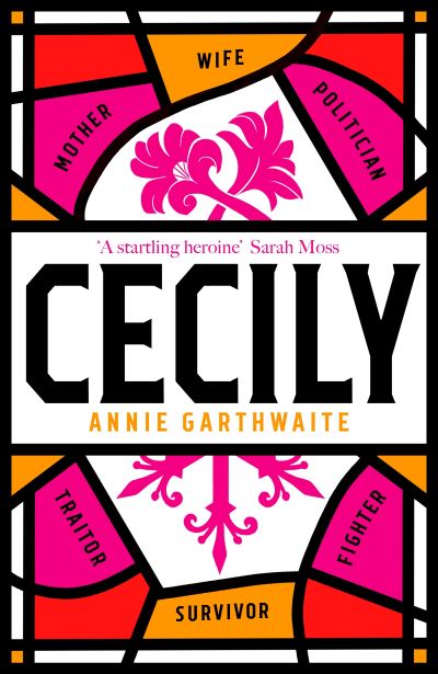 Cover for Annie Garthwaite · Cecily: An epic feminist retelling of the War of the Roses (Hardcover Book) (2021)