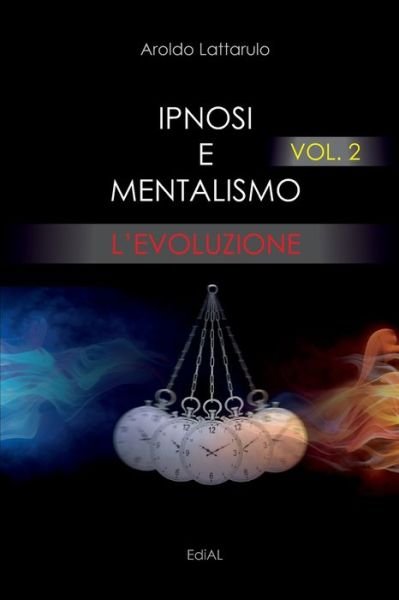 Cover for Aroldo Lattarulo · Ipnosi e Mentalismo vol. 2 L'Evoluzione (Taschenbuch) (2019)
