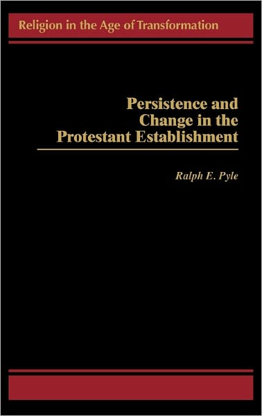 Cover for Ralph Pyle · Persistence and Change in the Protestant Establishment (Hardcover Book) (1996)