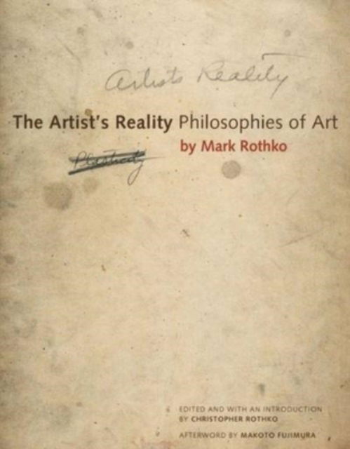 The Artist's Reality: Philosophies of Art - Mark Rothko - Books - Yale University Press - 9780300269871 - September 12, 2023