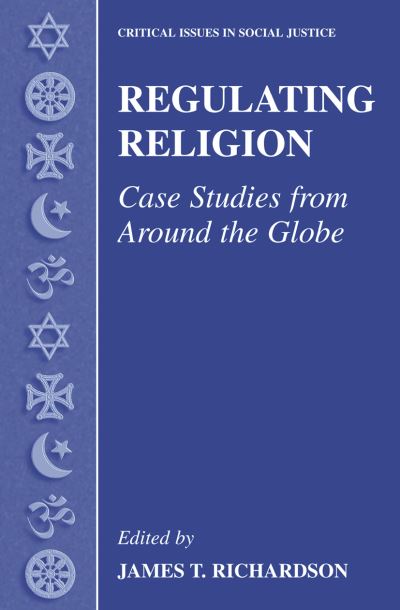 Cover for T. Richardson James · Regulating Religion: Case Studies from Around the Globe - Critical Issues in Social Justice (Paperback Book) [Softcover reprint of the original 1st ed. 2004 edition] (2003)