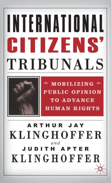 Cover for Arthur Jay Klinghoffer · International Citizens Tribunals: Mobilizing Public Opinion to Advance Human Rights (Inbunden Bok) (2002)