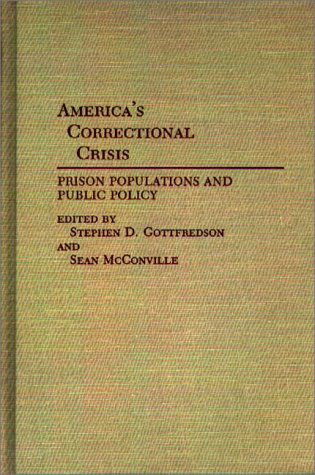 Cover for Stephen D. Gottfredson · America's Correctional Crisis: Prison Populations and Public Policy (Hardcover Book) (1987)