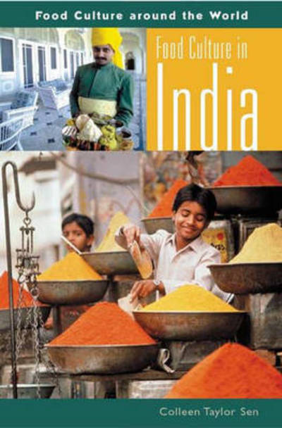 Cover for Colleen Taylor Sen · Food Culture in India - Food Culture around the World (Hardcover Book) (2004)