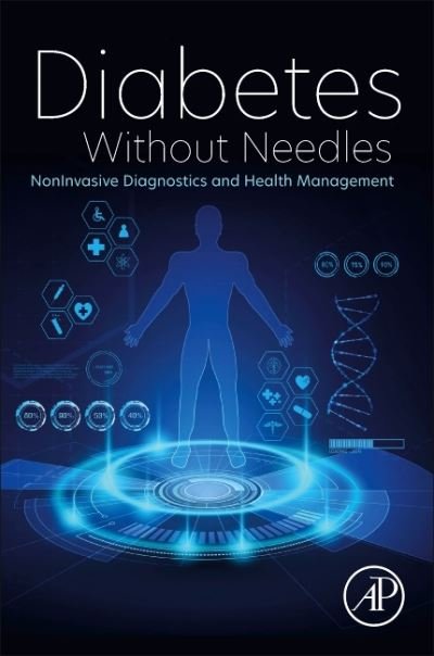 Cover for Rydosz, Artur, PhD (Postdoctoral Researcher, Institute for Bioengineering of Catalonia (IBEC), Spain; Professor, AGH University of Science and Technology, Poland) · Diabetes Without Needles: Non-invasive Diagnostics and Health Management (Pocketbok) (2022)