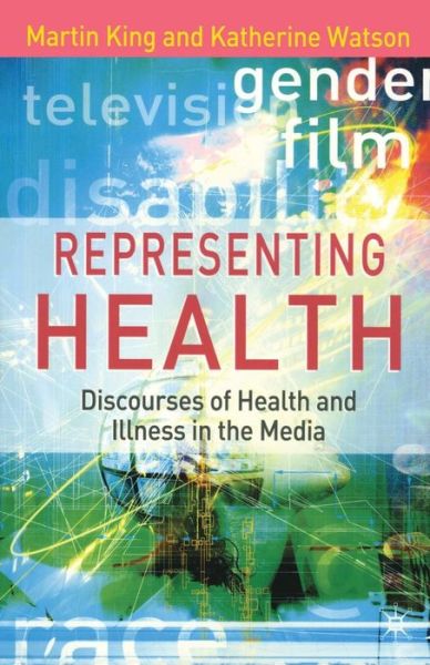 Cover for Martin King · Representing Health Discourses of Health and Illness in the Media - Discourses of Health and Illness in the Media (N/A) (2017)