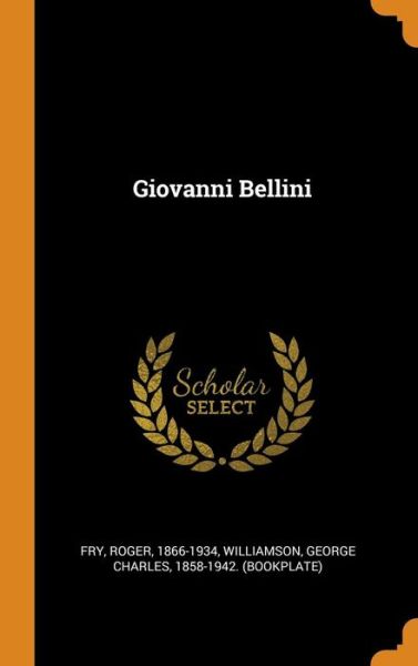 Cover for Roger Fry · Giovanni Bellini (Hardcover Book) (2018)