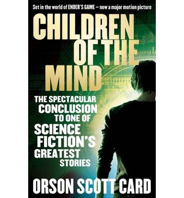 Cover for Orson Scott Card · Children Of The Mind: Book 4 of the Ender Saga - Ender Saga (Paperback Bog) (2013)