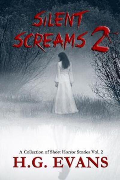 Silent Screams 2 - H G Evans - Books - Lulu.com - 9780359357871 - January 22, 2019