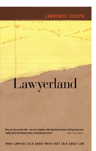 Cover for Lawrence Joseph · Lawyerland: an Unguarded, Street-level Look at Law &amp; Lawyers Today (Paperback Book) [First edition] (2004)