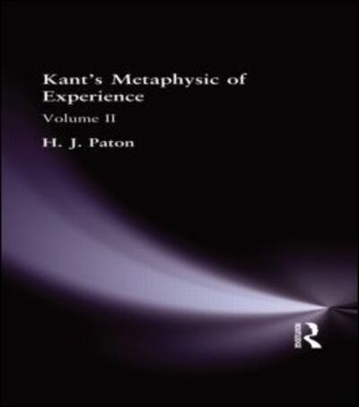 Cover for H. J. Paton · Kant's Metaphysic of Experience: Volume II (Hardcover Book) (2002)