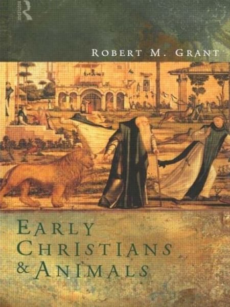 Cover for Robert M. Grant · Early Christians and Animals (Paperback Book) (2016)