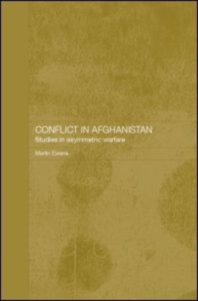 Cover for Martin Ewans · Conflict in Afghanistan: Studies in Asymetric Warfare (Paperback Book) (2014)