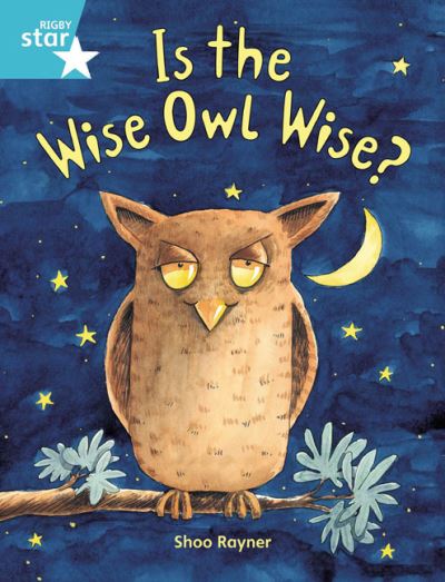 Cover for Shoo Rayner · Rigby Star Guided 2, Turquoise Level: Is the Wise Owl Wise? Pupil Book (single) - RIGBY STAR (Paperback Book) (2000)