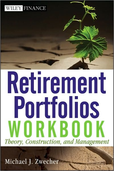 Cover for Michael J. Zwecher · Retirement Portfolios Workbook: Theory, Construction, and Management - Wiley Finance (Paperback Book) (2010)