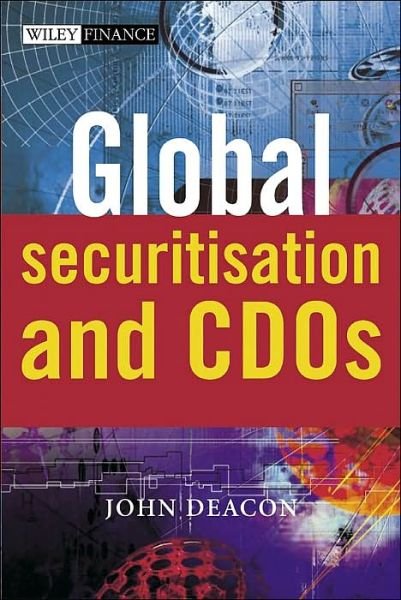 Cover for Deacon, John (UBS, London) · Global Securitisation and CDOs - The Wiley Finance Series (Hardcover bog) (2004)