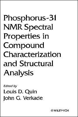 Cover for LD Quin · Phosphorus-31 NMR Spectral Properties in Compound Characterization and Structural Analysis - Methods in Stereochemical Analysis (Hardcover Book) (1994)
