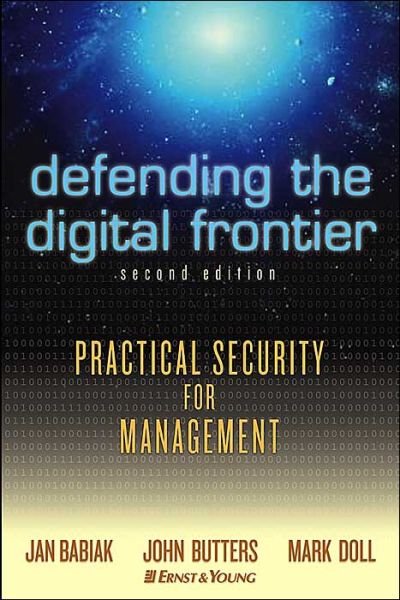 Cover for Ernst &amp; Young LLP · Defending the Digital Frontier: Practical Security for Management (Inbunden Bok) (2004)