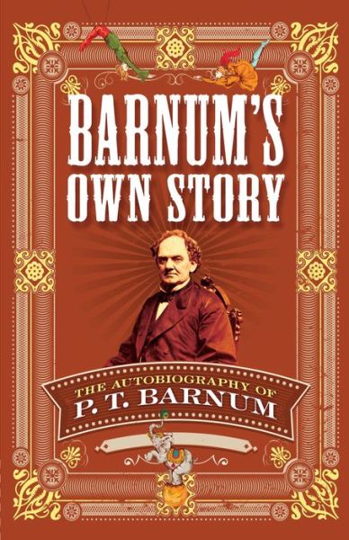 Cover for P. T. Barnum · Barnum'S Own Story: The Autobiography of P. T. Barnum (Pocketbok) (2017)