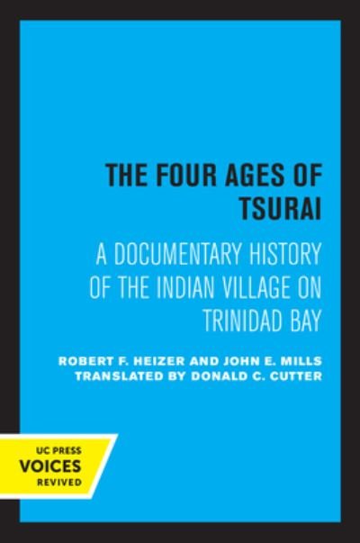 Cover for Robert F. Heizer · The Four Ages of Tsurai: A Documentary History of the Indian Village on Trinidad Bay (Paperback Book) (2022)