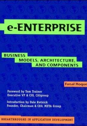 Cover for Faisal Hoque · E-enterprise: Business Models, Architecture, and Components - Breakthroughs in Application Development (Paperback Book) (2000)