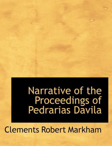 Cover for Clements Robert Markham · Narrative of the Proceedings of Pedrarias Davila (Hardcover Book) [Large Print, Lrg edition] (2008)