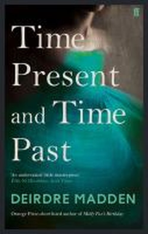 Cover for Deirdre Madden · Time Present and Time Past (Paperback Book) [Main edition] (2014)