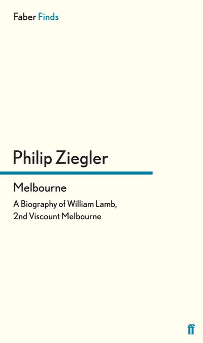 Cover for Philip Ziegler · Melbourne: A Biography of William Lamb, 2nd Viscount Melbourne (Paperback Book) [Main edition] (2013)