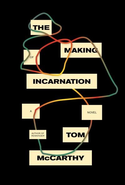 Cover for Tom McCarthy · Making of Incarnation (Book) (2021)