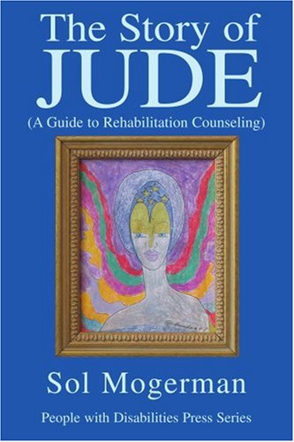 Cover for Sol Mogerman · The Story of Jude: a Guide to Rehabilitation Counseling (Paperback Book) (2004)