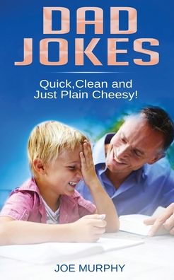 Cover for Joe Murphy · Dad Jokes Quick, Clean and Just Plain Cheesy! (Paperback Book) (2019)