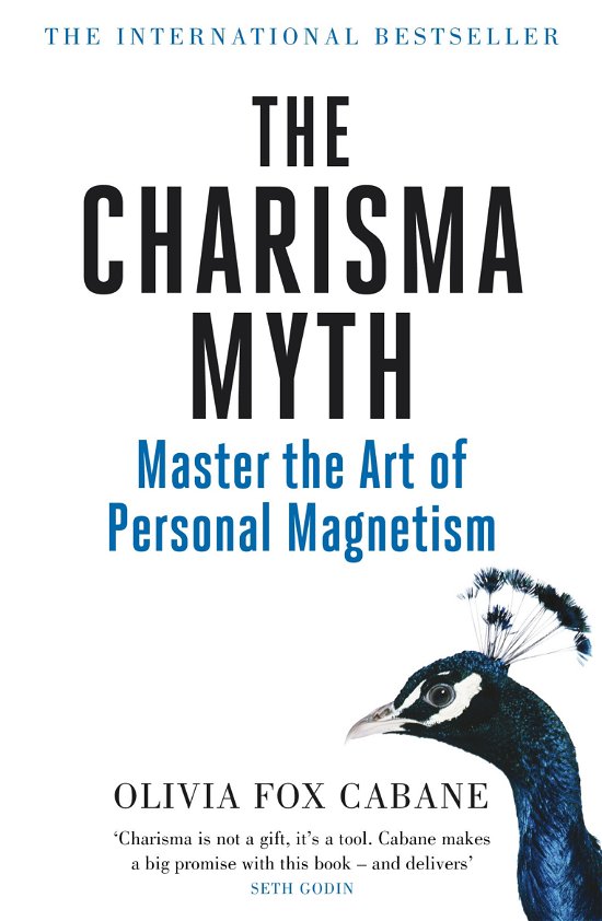 Cover for Olivia Fox Cabane · The Charisma Myth: How to Engage, Influence and Motivate People (Paperback Bog) (2013)