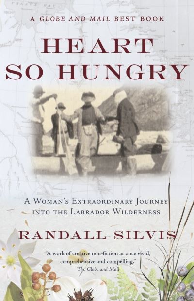 Cover for Randall Silvis · Heart So Hungry: A Woman's Extraordinary Journey into the Labrador Wilderness (Paperback Book) (2005)