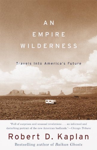 Cover for Robert D. Kaplan · An Empire Wilderness: Travels into America's Future (Paperback Bog) (1999)