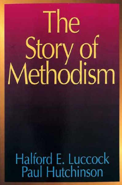 Cover for Halford E. Luccock · The Story of Methodism (Taschenbuch) (1954)