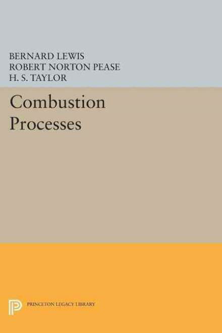 Combustion Processes - Princeton Legacy Library - Bernard Lewis - Libros - Princeton University Press - 9780691626871 - 8 de diciembre de 2015