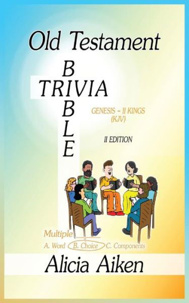 Cover for Aiken Alicia · Old Testament Bible Trivia Genesis-ii Kings Multiple Choice II Edition (Pocketbok) (2015)