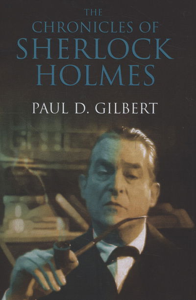 Cover for Paul D. Gilbert · Chronicles of Sherlock Holmes (Hardcover Book) (2008)