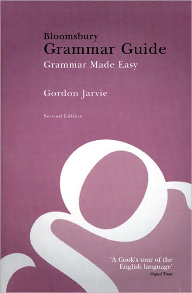 Cover for Gordon Jarvie · Bloomsbury Grammar Guide: Grammar Made Easy (Paperback Book) [2nd edition] (2007)