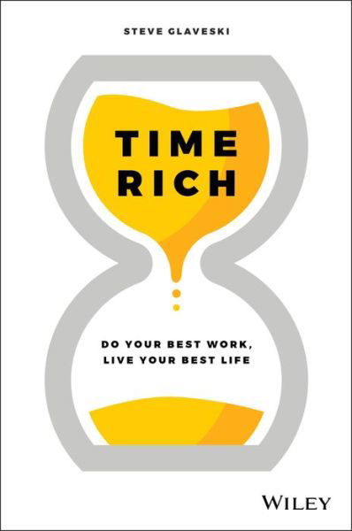 Cover for Steve Glaveski · Time Rich: Do Your Best Work, Live Your Best Life (Paperback Book) (2020)