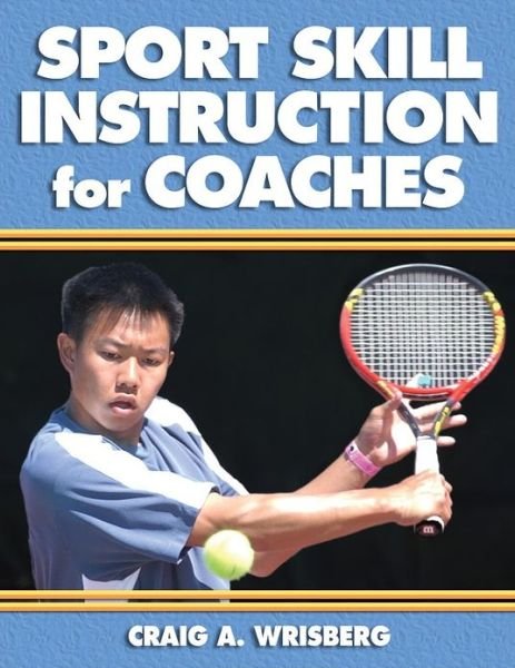 Cover for Craig A. Wrisberg · Sport Skill Instruction for Coaches (Pocketbok) (2007)