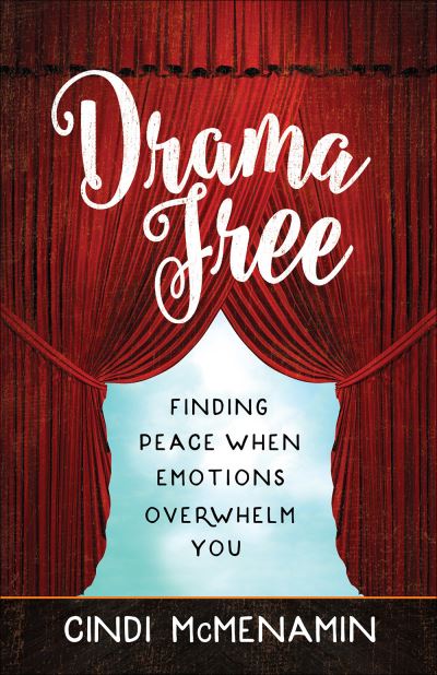 Cover for Cindi McMenamin · Drama Free : Finding Peace When Emotions Overwhelm You (Taschenbuch) (2017)