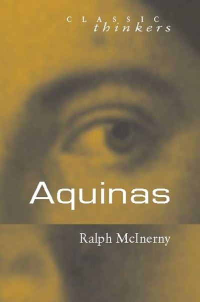 Cover for McInerny, Ralph (University of Notre Dame) · Aquinas - Classic Thinkers (Taschenbuch) (2003)
