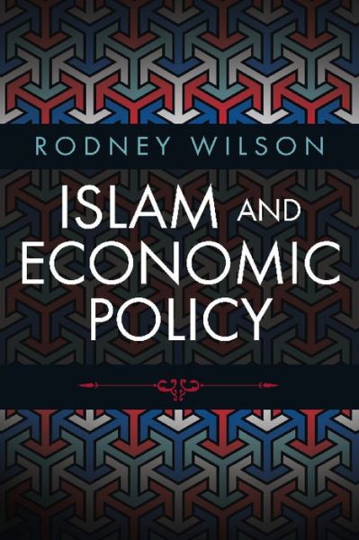 Cover for Rodney Wilson · Islam and Economic Policy: An Introduction (Hardcover Book) (2015)