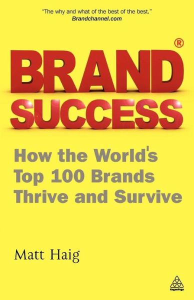 Cover for Matt Haig · Brand Success: How the World's Top 100 Brands Thrive and Survive (Paperback Book) [2 Revised edition] (2011)